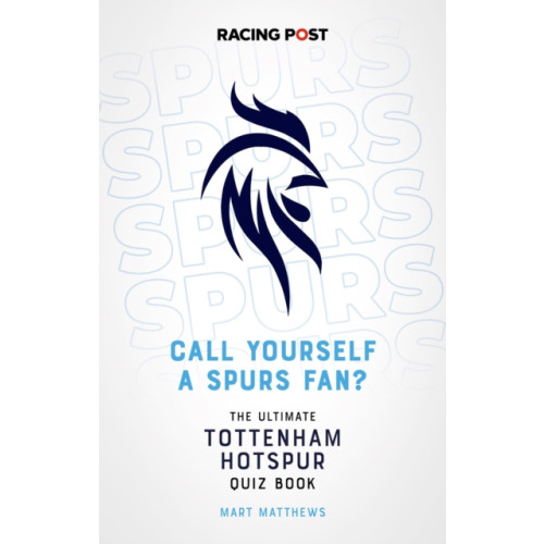 Pitch Publishing Ltd Call Yourself a Spurs Fan? (häftad, eng)