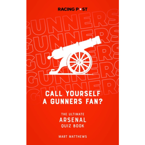 Pitch Publishing Ltd Call Yourself a Gunners Fan? (häftad, eng)