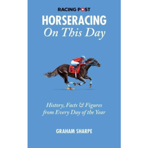 Pitch Publishing Ltd The Racing Post Horseracing On this Day (häftad, eng)