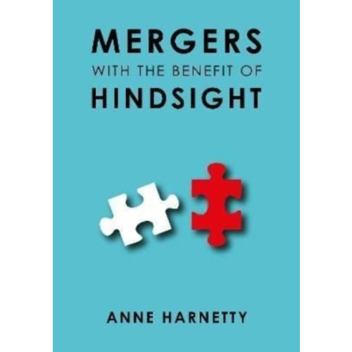 The Self-Publishing Partnership Ltd MERGERS WITH THE BENEFIT OF HINDSIGHT (häftad, eng)