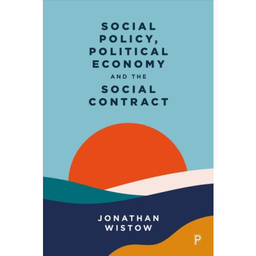 Bristol University Press Social Policy, Political Economy and the Social Contract (häftad, eng)