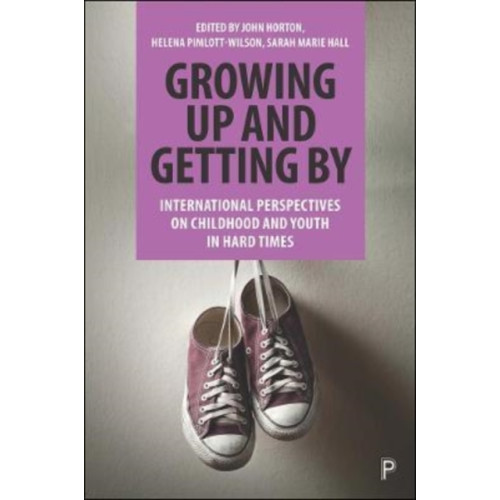 Bristol University Press Growing Up and Getting By (häftad, eng)