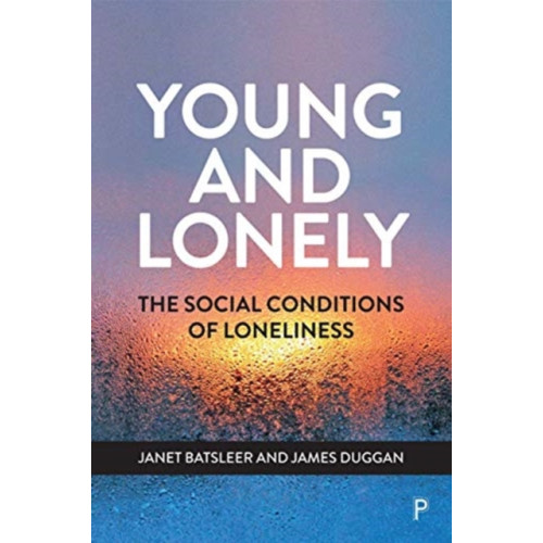 Bristol University Press Young and Lonely (häftad, eng)