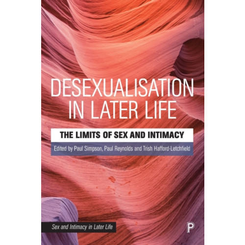 Bristol University Press Desexualisation in Later Life (häftad, eng)