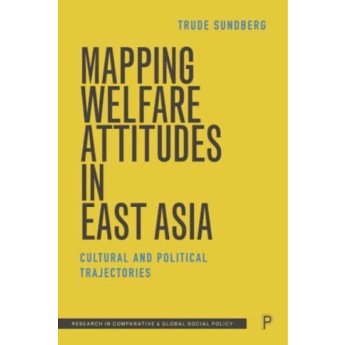 Bristol University Press Mapping Welfare Attitudes in East Asia (inbunden, eng)