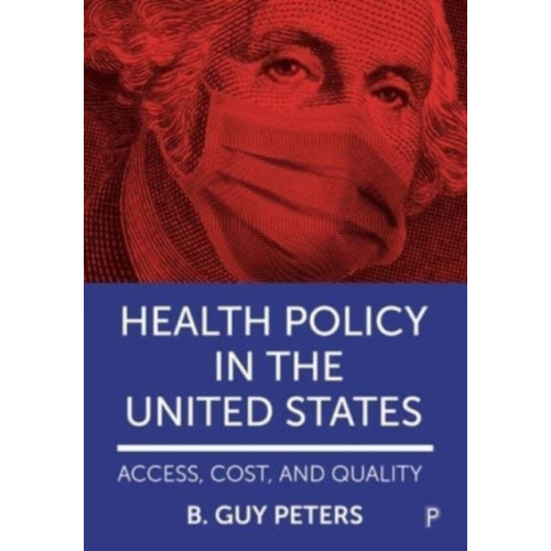 Bristol University Press Health Policy in the United States (häftad, eng)