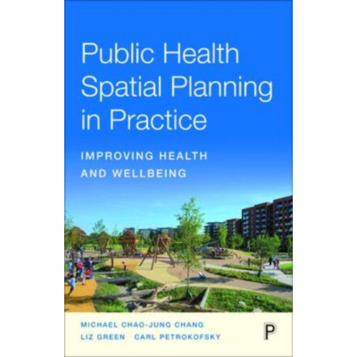 Bristol University Press Public Health Spatial Planning in Practice (häftad, eng)