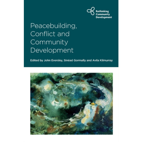 Bristol University Press Peacebuilding, Conflict and Community Development (häftad, eng)