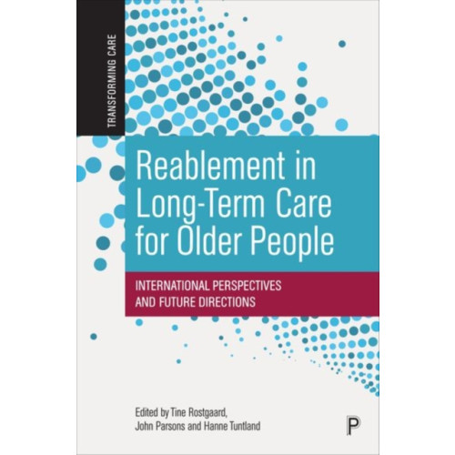 Bristol University Press Reablement in Long-Term Care for Older People (inbunden, eng)