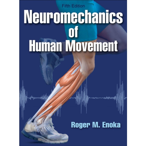 Human Kinetics Publishers Neuromechanics of Human Movement (inbunden, eng)