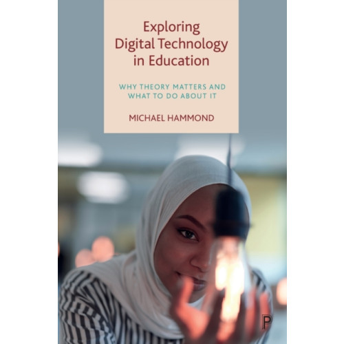 Bristol University Press Exploring Digital Technology in Education (häftad, eng)