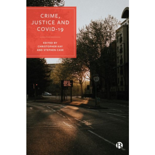 Bristol University Press Crime, Justice and COVID-19 (inbunden, eng)