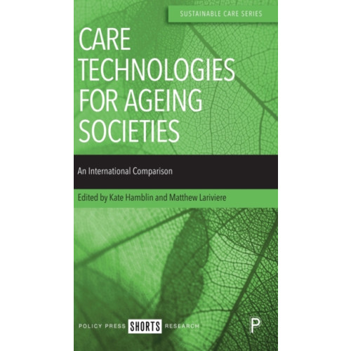 Bristol University Press Care Technologies for Ageing Societies (inbunden, eng)