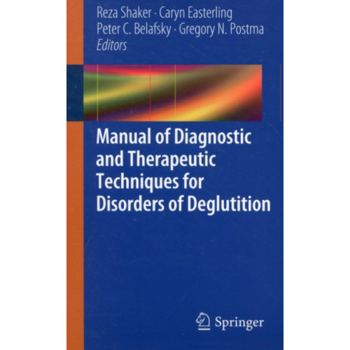 Springer-Verlag New York Inc. Manual of Diagnostic and Therapeutic Techniques for Disorders of Deglutition (häftad, eng)