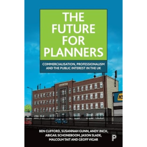 Bristol University Press The Future for Planners (inbunden, eng)