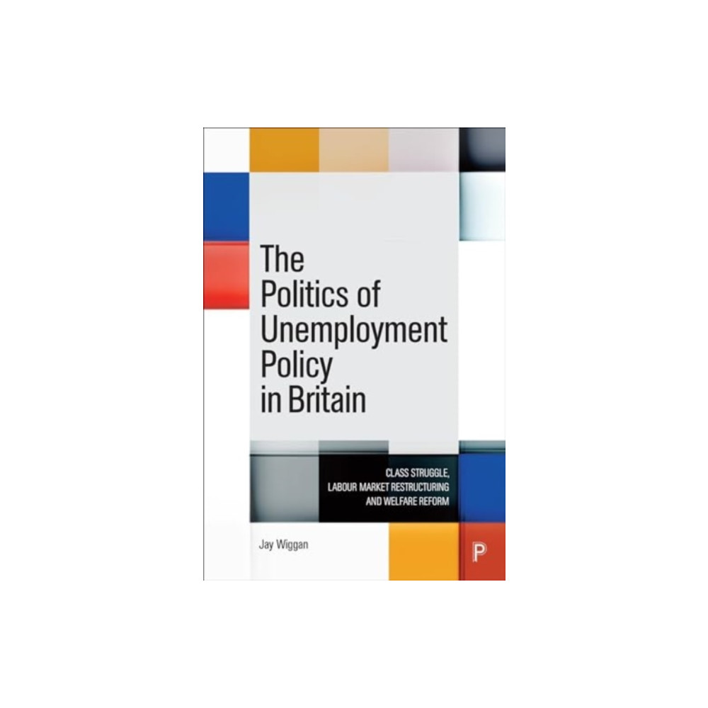Produktbild för The Politics of Unemployment Policy in Britain (inbunden, eng)