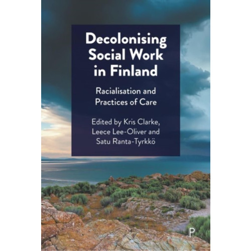 Bristol University Press Decolonising Social Work in Finland (inbunden, eng)