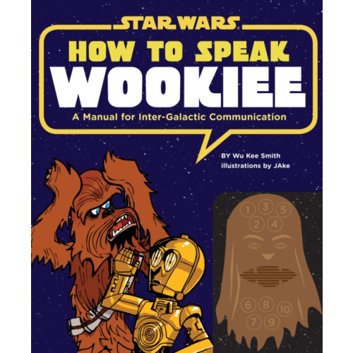 Chronicle Books How to Speak Wookiee (inbunden, eng)