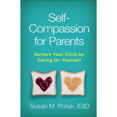 Guilford Publications Self-Compassion for Parents (häftad, eng)