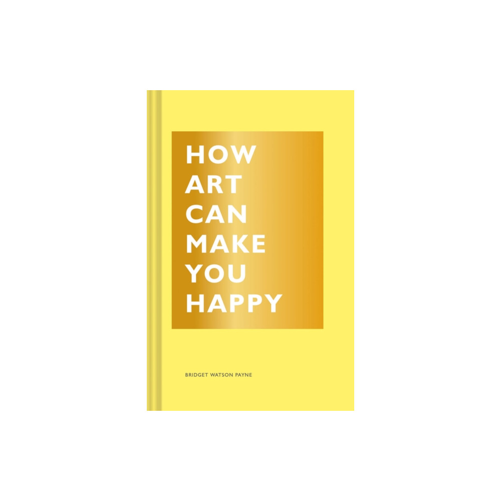 Produktbild för How Art Can Make You Happy (inbunden, eng)