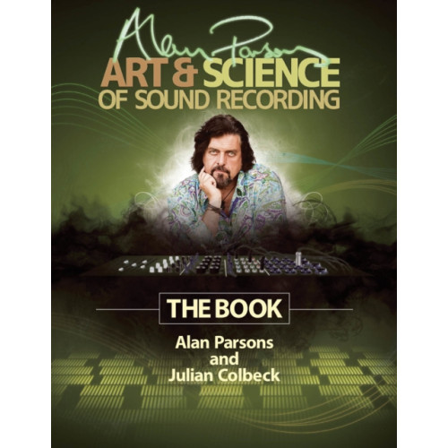 Hal Leonard Corporation Alan Parsons' Art & Science of Sound Recording (inbunden, eng)