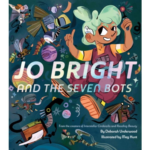 Chronicle Books Jo Bright and the Seven Bots (inbunden, eng)