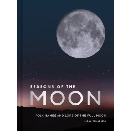 Chronicle Books Seasons of the Moon (inbunden, eng)