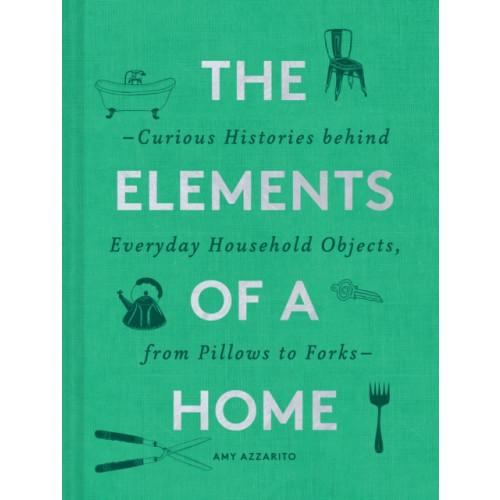 Chronicle Books The Elements of a Home (inbunden, eng)