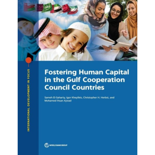 World Bank Publications Fostering human capital in the Gulf Cooperation Council countries (häftad, eng)