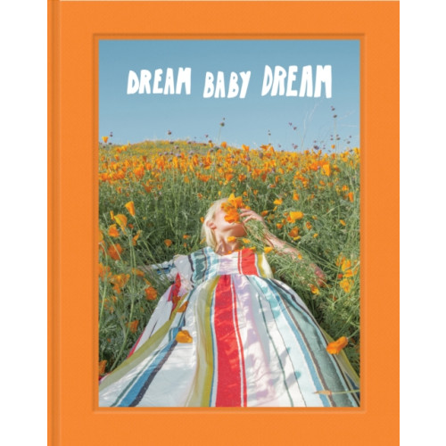 Chronicle Books Dream Baby Dream (inbunden, eng)