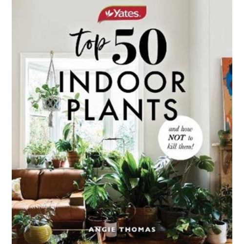 HarperCollins Publishers (Australia) Pty Ltd Yates Top 50 Indoor Plants And How Not To Kill Them! (häftad, eng)