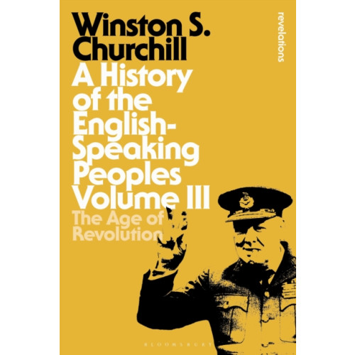 Bloomsbury Publishing PLC A History of the English-Speaking Peoples Volume III (häftad, eng)