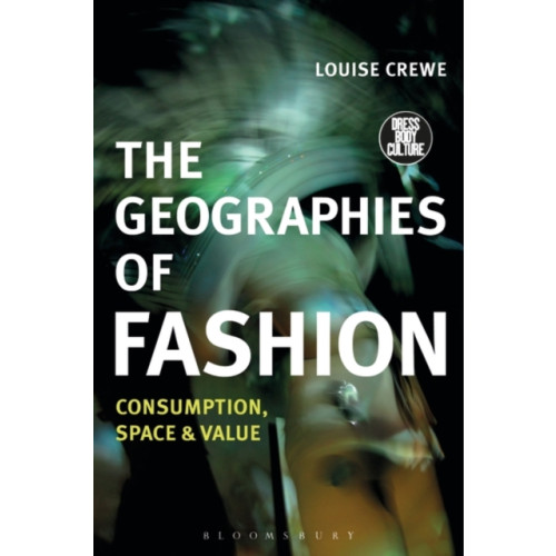 Bloomsbury Publishing PLC The Geographies of Fashion (häftad, eng)
