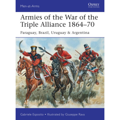 Bloomsbury Publishing PLC Armies of the War of the Triple Alliance 1864–70 (häftad, eng)