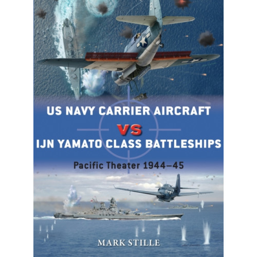 Bloomsbury Publishing PLC US Navy Carrier Aircraft vs IJN Yamato Class Battleships (häftad, eng)