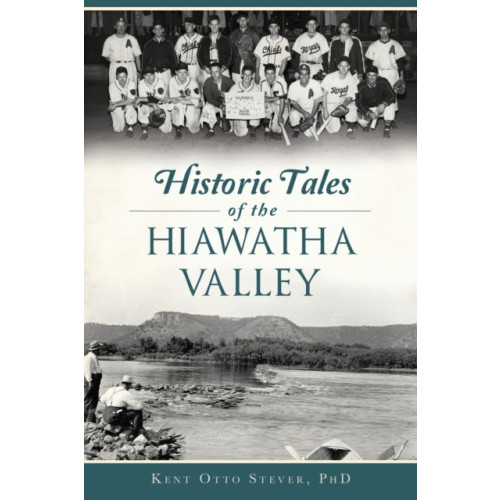 GLOBAL PUBLISHER SERVICES HISTORIC TALES OF THE HIAWATHA VALLEY (häftad, eng)