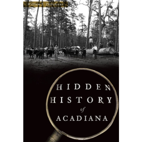 GLOBAL PUBLISHER SERVICES HIDDEN HISTORY OF ACADIANA (häftad, eng)