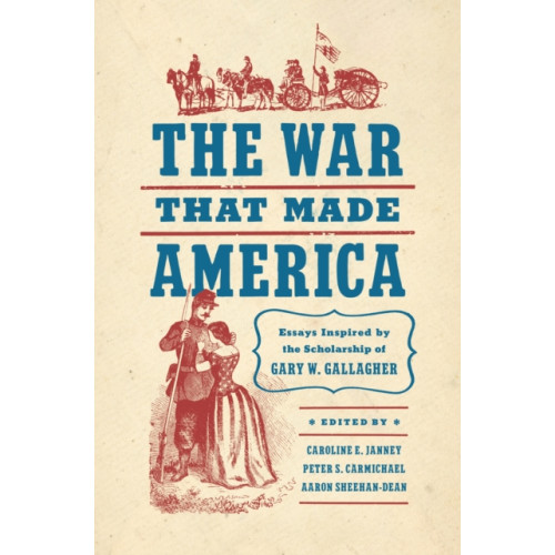 The University of North Carolina Press The War That Made America (häftad, eng)