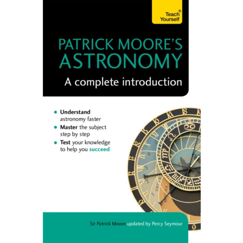 John Murray Press Patrick Moore's Astronomy: A Complete Introduction: Teach Yourself (häftad, eng)