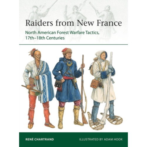 Bloomsbury Publishing PLC Raiders from New France (häftad, eng)