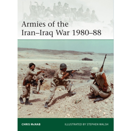 Bloomsbury Publishing PLC Armies of the Iran–Iraq War 1980–88 (häftad, eng)