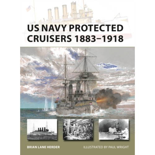 Bloomsbury Publishing PLC US Navy Protected Cruisers 1883–1918 (häftad, eng)