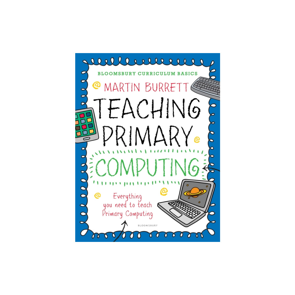 Produktbild för Bloomsbury Curriculum Basics: Teaching Primary Computing (häftad, eng)