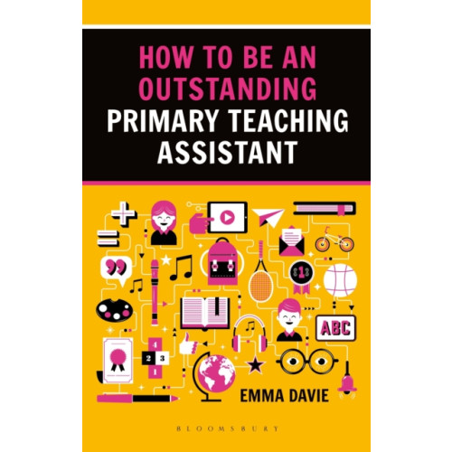 Bloomsbury Publishing PLC How to be an Outstanding Primary Teaching Assistant (häftad, eng)