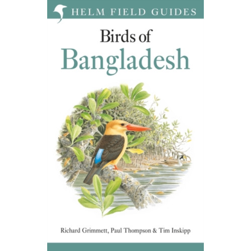 Bloomsbury Publishing PLC Field Guide to the Birds of Bangladesh (häftad, eng)