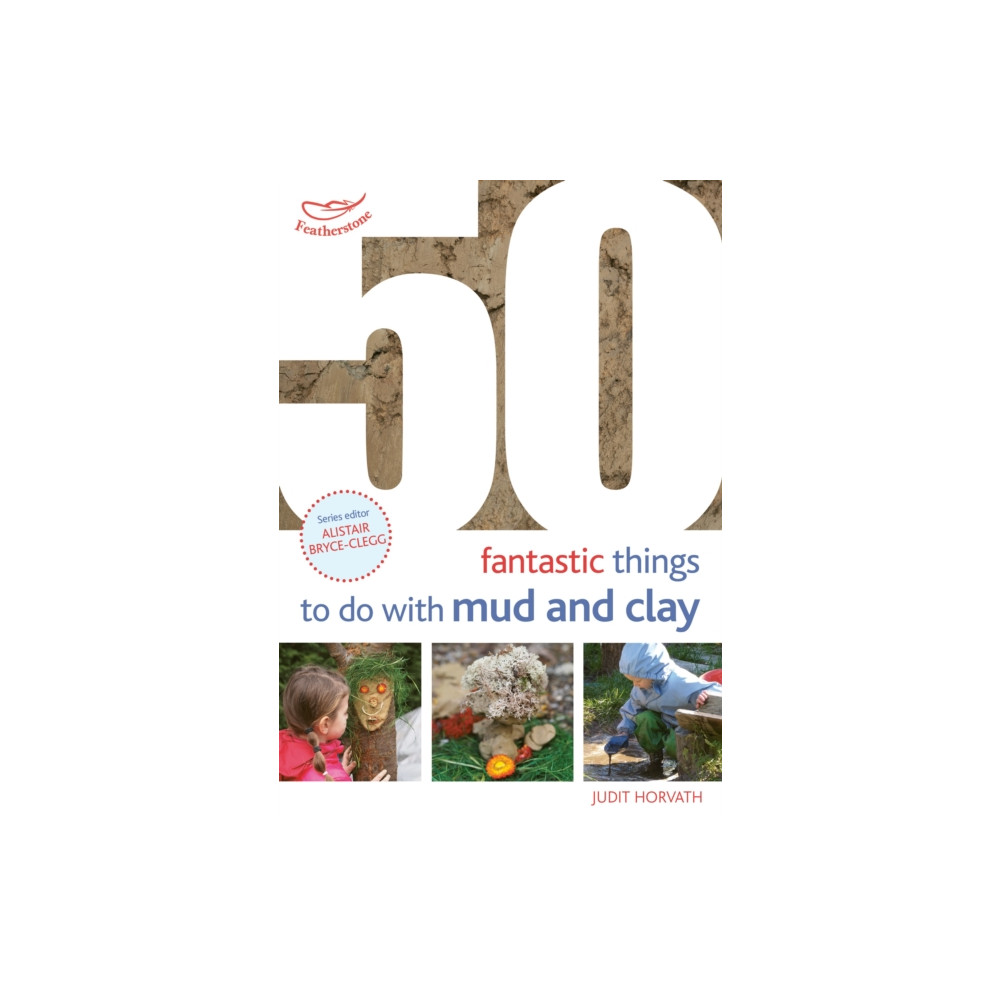 Produktbild för 50 Fantastic Ideas for things to do with Mud and Clay (häftad, eng)