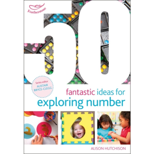 Bloomsbury Publishing PLC 50 Fantastic Ideas for Exploring Number (häftad, eng)