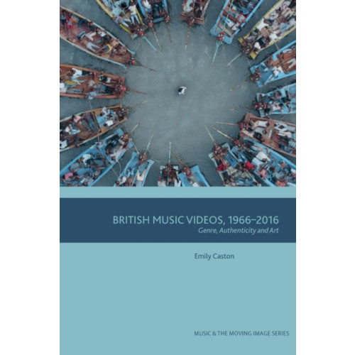 Edinburgh university press British Music Videos 1966 - 2016 (häftad, eng)