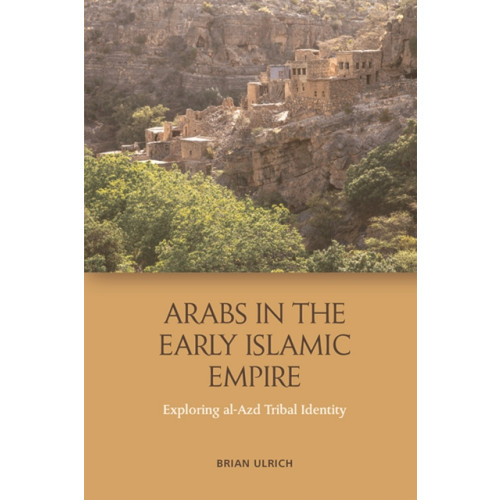 Edinburgh university press Arabs in the Early Islamic Empire (häftad, eng)