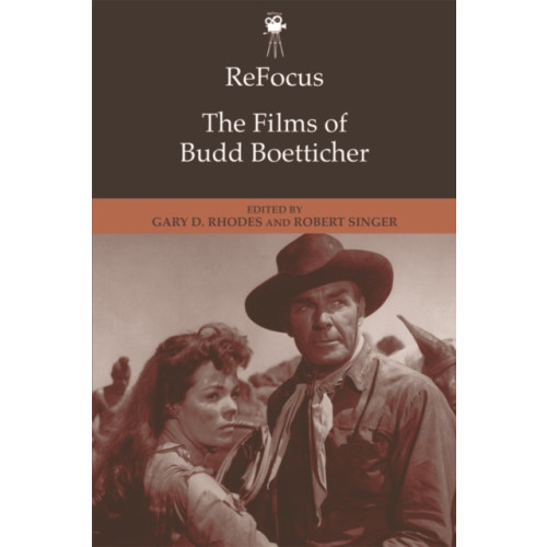 Edinburgh university press Refocus: the Films of Budd Boetticher (häftad, eng)